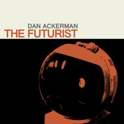 Album cover for Dan Ackerman's 'The Futurist.'